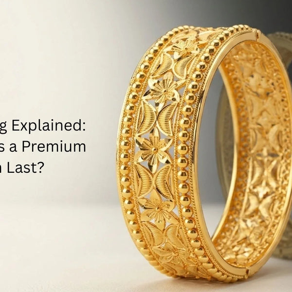 Gold Plating Explained: What Makes a Premium Finish Last?
